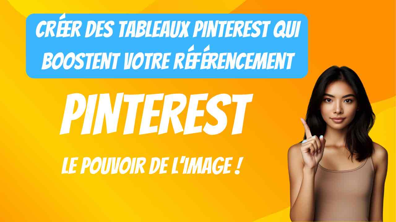 Créer des tableaux Pinterest optimisés pour le référencement